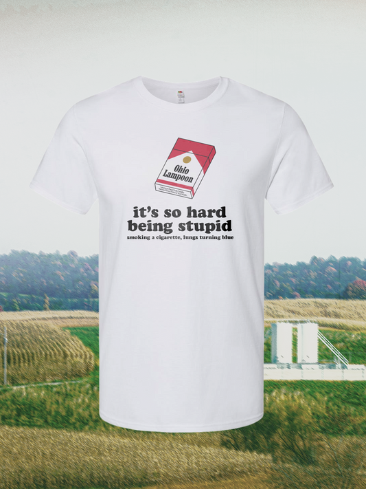 Raoul Dude "Hard Being Stupid" Tee